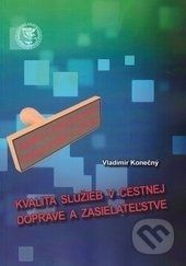 Kvalita služieb v cestnej doprave a zasielateľstve - Vladimír Konečný
