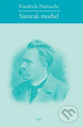 Súmrak modiel - Friedrich Nietzsche