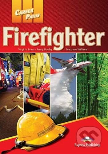 Career Paths - Firefighters - Student's Book - Jenny Dooley, Matthew Williams, Virginia Evans