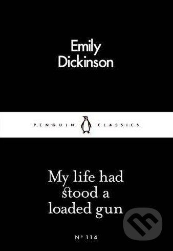 My Life had Stood a Loaded Gun - Emily Dickinson