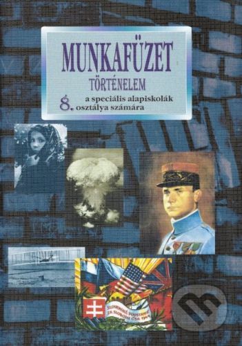 Történelem a speciális alapiskolák 8. osztálya számára - Kvetoslava Mojtová