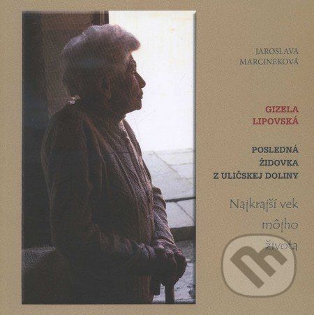 Posledná Židovka z Uličskej doliny - Jaroslava Marcineková