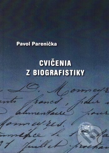Cvičenia z biografistiky - Pavol Parenička