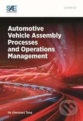 Automotive Vehicle Assembly Processes and Operations Management - He Tang