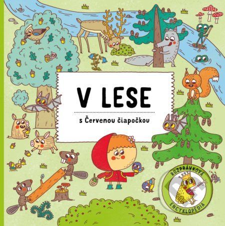 V lese s Červenou Čiapočkou - Štěpánka Sekaninová, Alexandra Májová (ilustrácie)