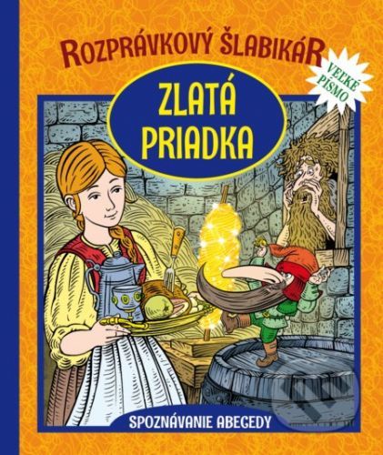 Rozprávkový šlabikár: Zlatá priadka - Otília Škvarnová