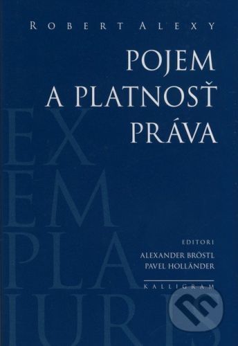 Pojem a platnosť práva - Robert Alexy