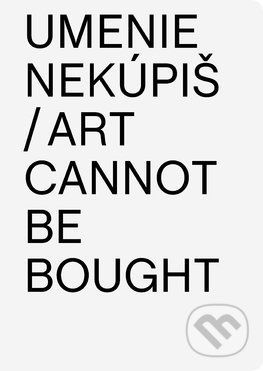 Umenie nekúpiš / Art Cannot Be Bought - Aurel Hrabušický