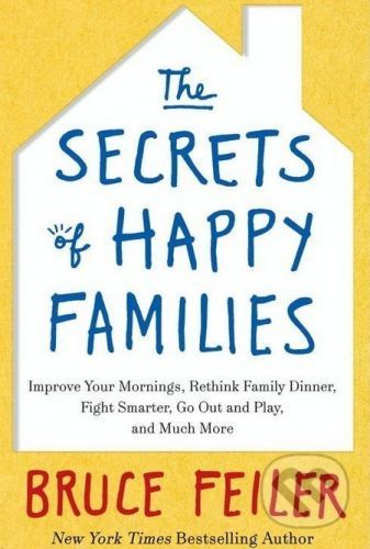 The Secrets of Happy Families - Bruce Feiler