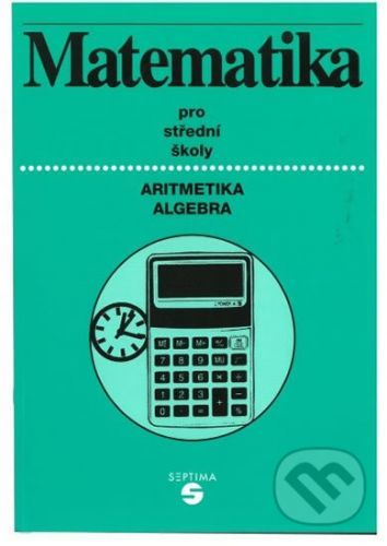 Matematika: aritmetika, algebra - Alena Keblová