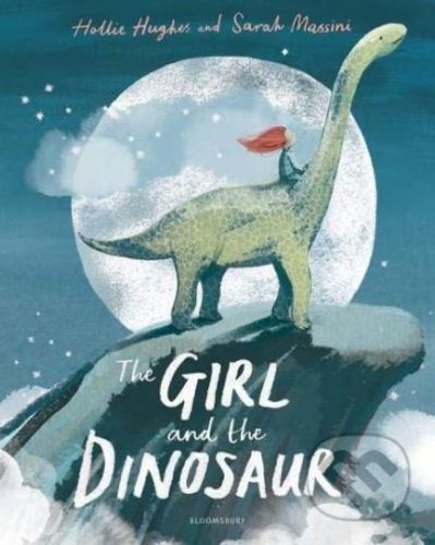 The Girl and the Dinosaur - Hollie Hughes, Sarah Massini (ilustrácie)