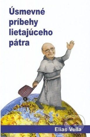 Úsmevné príbehy lietajúceho pátra - Elias Vella