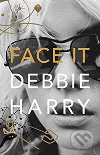 Face It - Debbie Harry