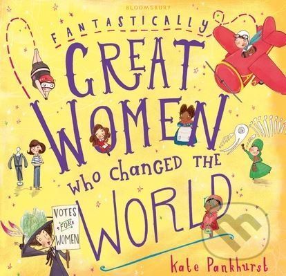 Fantastically Great Women Who Changed The World - Kate Pankhurst