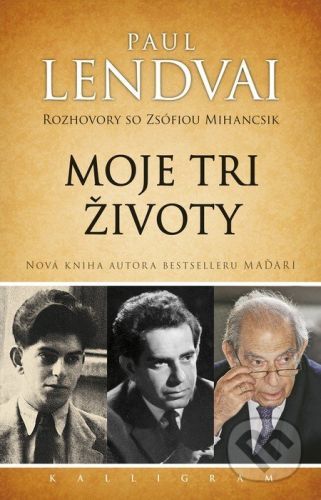 Moje tri životy - Paul Lendvai