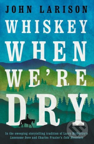 Whiskey When We're Dry - John Larison