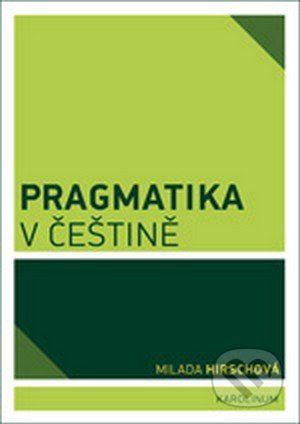 Pragmatika v češtině - Milada Hirschová