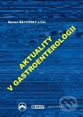 Aktuality v gastroenterológii 2013 - Marian Bátovský a kolektív