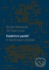 Kolektivní paměť - Nicolas Maslowski, Jiří Šubrt