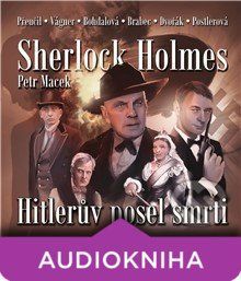 Sherlock Holmes - Hitlerův posel smrti - Petr Macek