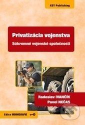 Privatizácia vojenstva - Radoslav Ivančík, Pavel Nečas