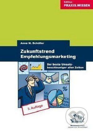 Zukunftstrend Empfehlungsmarketing - Anne M. Schüller