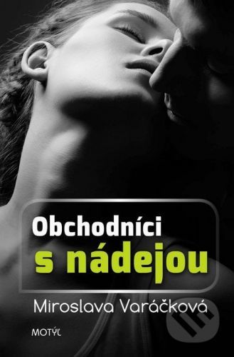 Obchodníci s nádejou - Miroslava Varáčková
