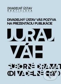 Súborné dramatické dielo I. - Juraj Váh