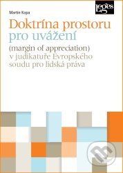 Doktrína prostoru pro uvážení v judikatuře Evropského soudu pro lidská práva - Martin Kopa