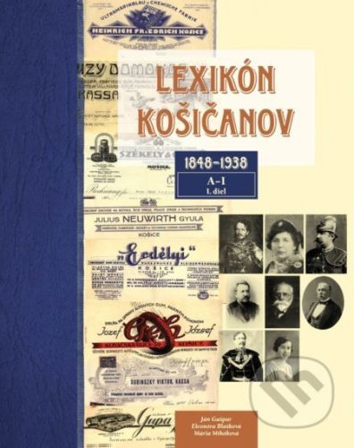 Lexikón Košičanov - Ján Gašpar, Eleonóra Blašková, Mária Mihóková