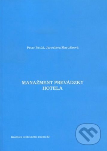 Manažment prevádzky hotela - Peter Patúš, Jaroslava Marušková
