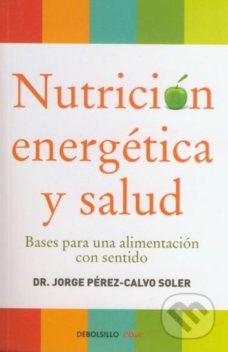 Nutrición energética y salud - Jorge Perez-Calvo Soler