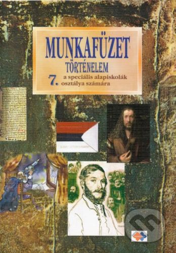 Történelem a speciális alapiskolák 7. osztálya számára - Kvetoslava Mojtová