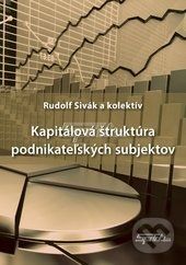 Kapitálová štruktúra podnikateľských subjektov - Rudolf Sivák