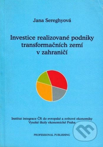 Investice realizované podniky transformačních zemí v zahraničí - Jana Sereghyová