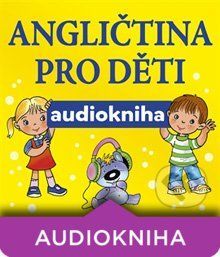 Angličtina pro děti - Jana Skácelová,Pavlína Šamalíková