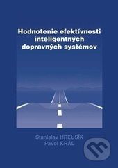 Hodnotenie efektívnosti inteligentných dopravných systémov - Stanislav Hreusík, Pavol Kráľ