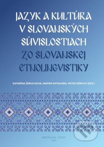 Jazyk a kultúra v slovanských súvislostiach - Katarína Žeňuchová, Peter Žeňuch