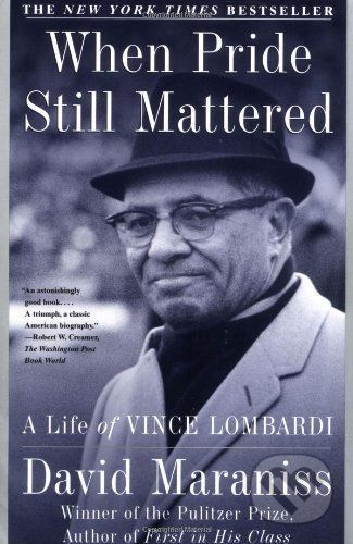 When Pride Still Mattered - David Maraniss