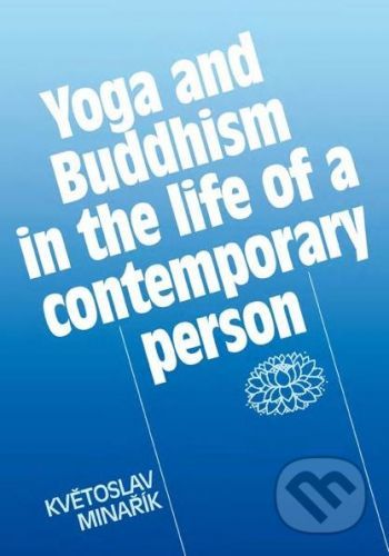 Yoga and Buddhism in the life of a contemporary person - Květoslav Minařík