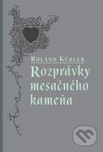 Rozprávky mesačného kameňa - Roland Kübler