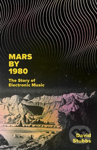 Mars by 1980 - David Stubbs