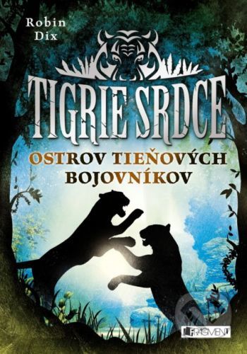 Tigrie srdce: Ostrov Tieňových bojovníkov - Robin Dix