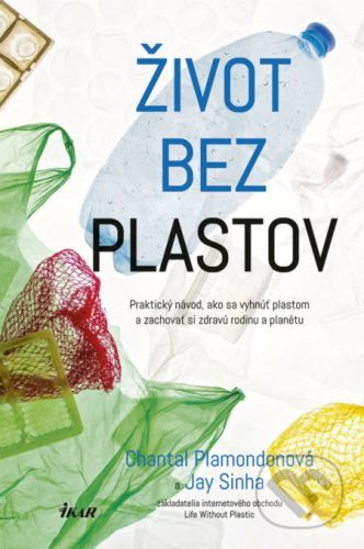 Život bez plastov - Chantal Plamondon, Jay Sinha