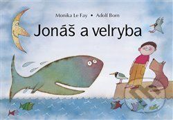 Jonáš a velryba - Monika Elšíková, Adolf Born (ilustrácie)