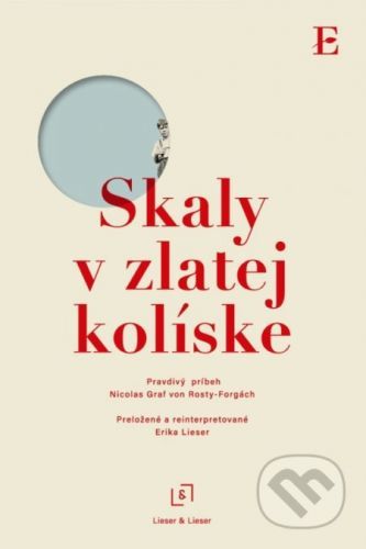Skaly v zlatej kolíske - Nicolas Graf von Rosty-Forgách