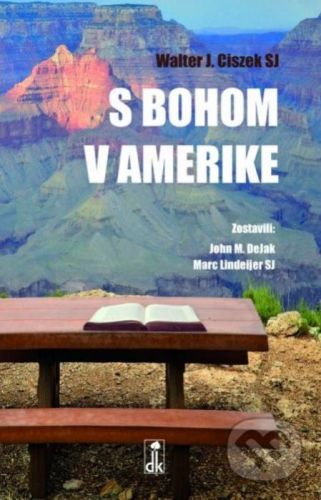 S Bohom v Amerike - Walter J. Ciszek