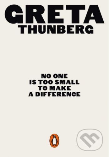 No One Is Too Small to Make a Difference - Greta Thunberg