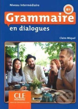 Grammaire en dialogues: Livre intermédiaire + CD (B1) - Claire Miquel
