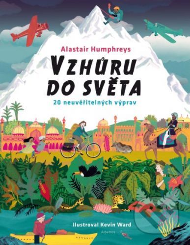 Vzhůru do světa - Alastair Humphrey, Kevin Ward (ilustrácie)